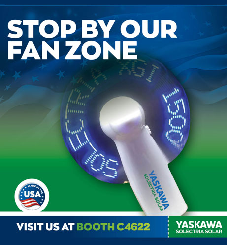 Stop by our Fan Zone — visit Yaskawa Solectria Solar at Booth C6422